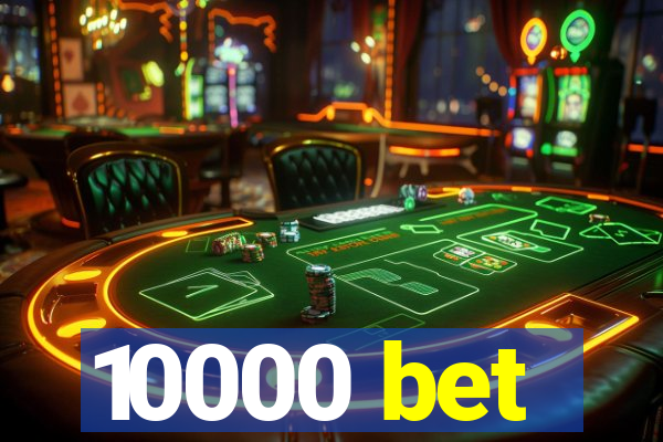 10000 bet